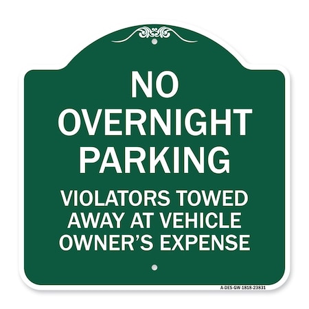 Signmission No Overnight Parking Violators Towed Away at Vehicle Owners Expense, Green & White, GW-1818-23831 A-DES-GW-1818-23831